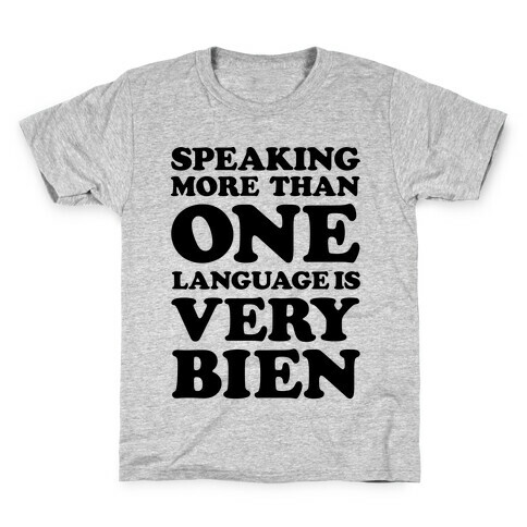 Speaking More Than One Language is Very Bien Kids T-Shirt