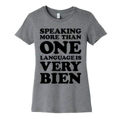 Speaking More Than One Language is Very Bien Womens T-Shirt