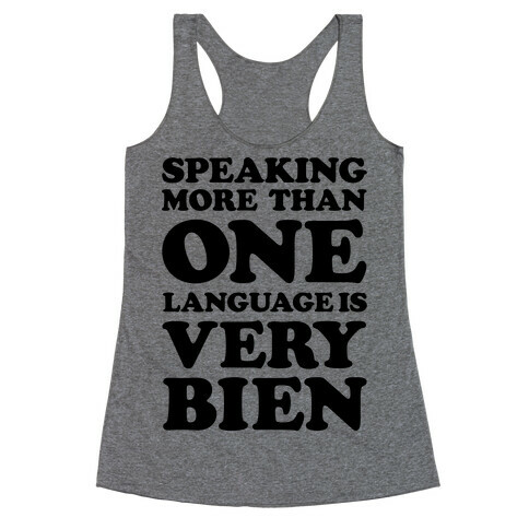 Speaking More Than One Language is Very Bien Racerback Tank Top