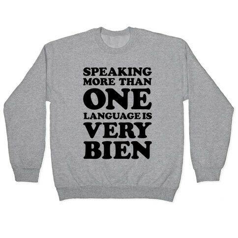 Speaking More Than One Language is Very Bien Pullover