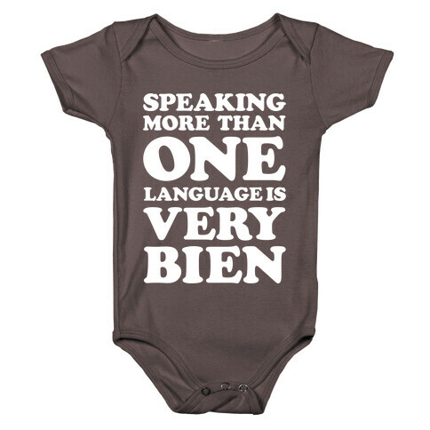 Speaking More Than One Language is Very Bien White Baby One-Piece