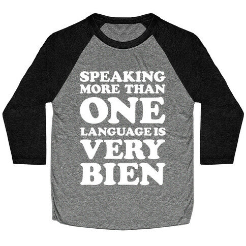 Speaking More Than One Language is Very Bien White Baseball Tee