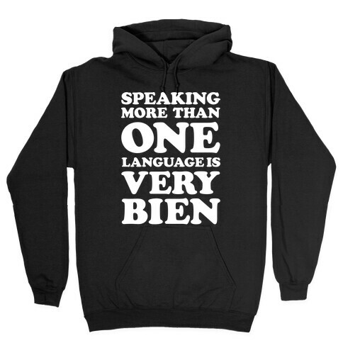 Speaking More Than One Language is Very Bien White Hooded Sweatshirt