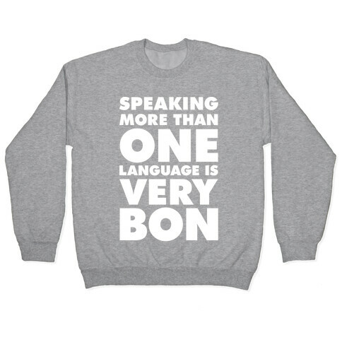 Speaking More Than One Language is Very Bon White Pullover