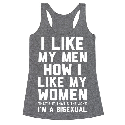 I Like My Men How I Like My Women Bisexual Racerback Tank Top