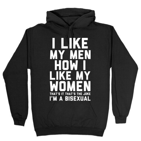 I Like My Men How I Like My Women Bisexual Hooded Sweatshirt