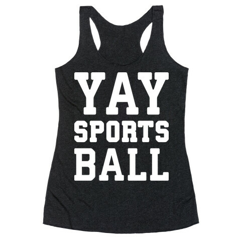 Yay Sports Ball Racerback Tank Top