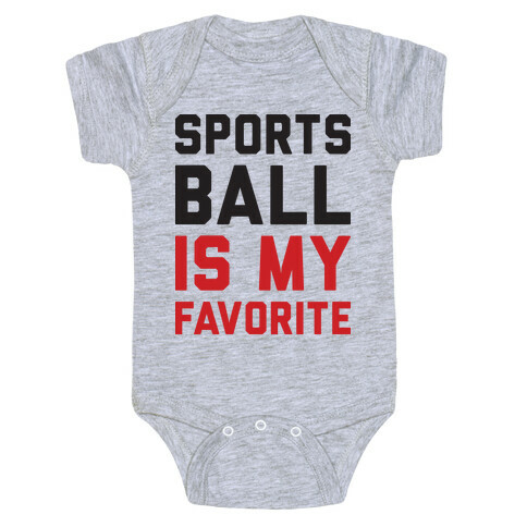 Sports Ball Is My Favorite Baby One-Piece