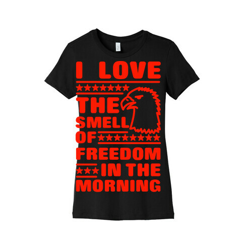 I Love The Smell Of Freedom Red Womens T-Shirt
