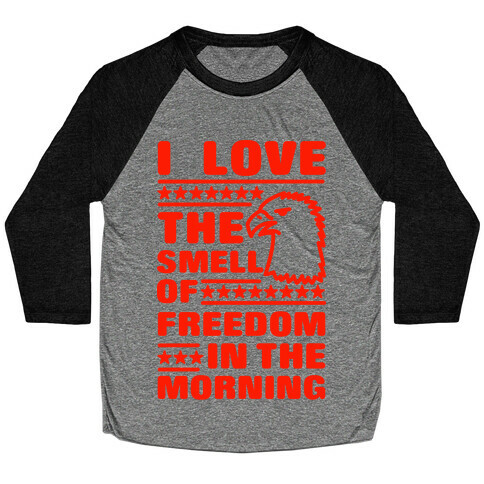 I Love The Smell Of Freedom Red Baseball Tee
