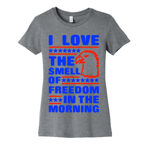 I Love The Smell Of Freedom Red and Blue Womens T-Shirt
