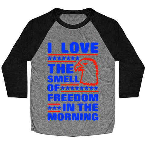 I Love The Smell Of Freedom Red and Blue Baseball Tee