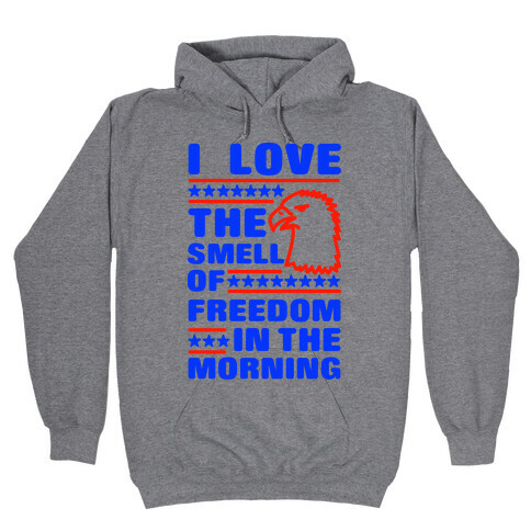 I Love The Smell Of Freedom Red and Blue Hooded Sweatshirt
