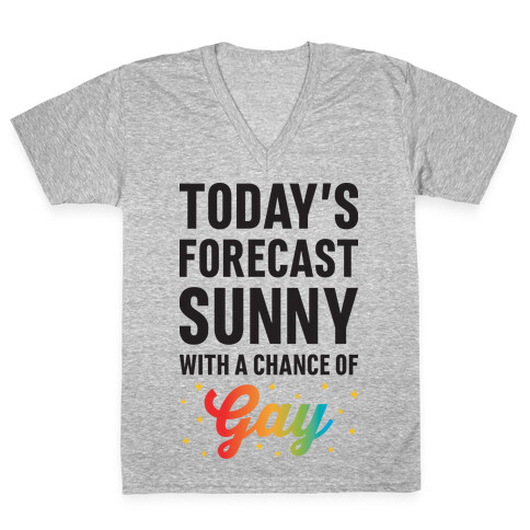 Today's Forecast, Sunny With A Chance of Gay V-Neck Tee Shirt