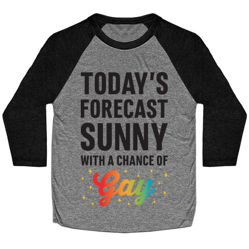 Today's Forecast, Sunny With A Chance of Gay Baseball Tee