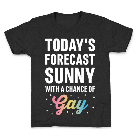 Today's Forecast, Sunny With A Chance of Gay Kids T-Shirt