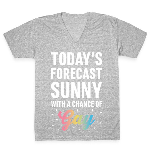 Today's Forecast, Sunny With A Chance of Gay V-Neck Tee Shirt