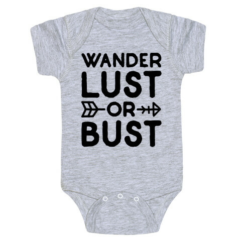 Wander Lust Or Bust Baby One-Piece