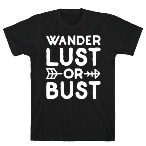 Wanderlust Or Bust White Print T-Shirt