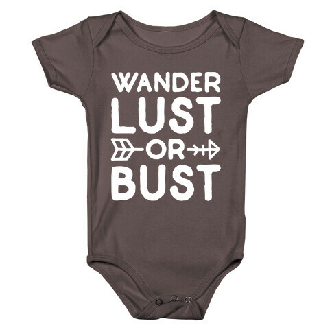 Wanderlust Or Bust White Print Baby One-Piece