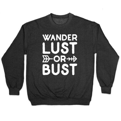 Wanderlust Or Bust White Print Pullover