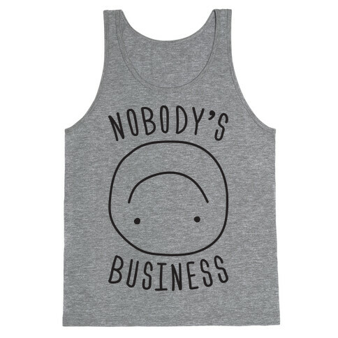 Nobody's Business Tank Top