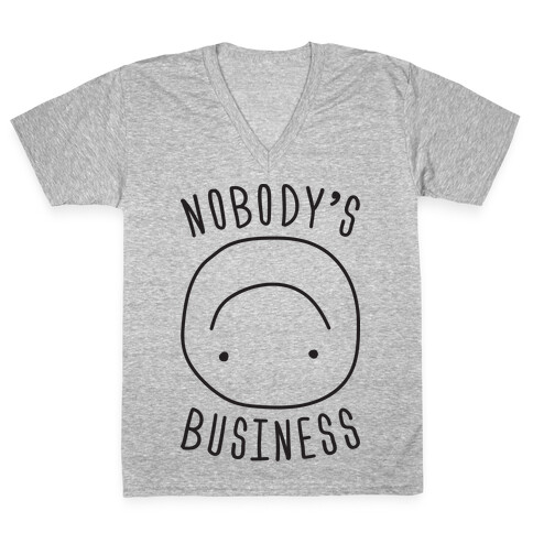 Nobody's Business V-Neck Tee Shirt