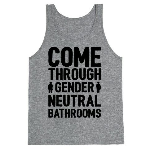 Come Through Gender Neutral Bathrooms Tank Top