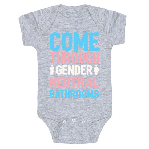 Come Through Gender Neutral Bathrooms White Print Baby One-Piece