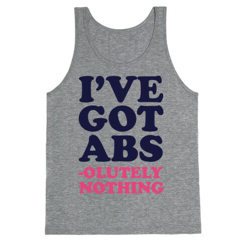 I've Got Abs- olutely Nothing Tank Top