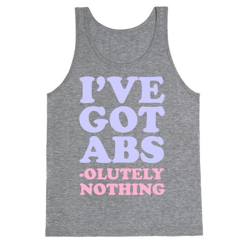 I've Got Abs- olutely Nothing Tank Top