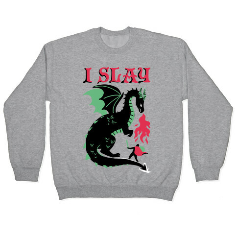 I SLAY (DRAGONS) Pullover