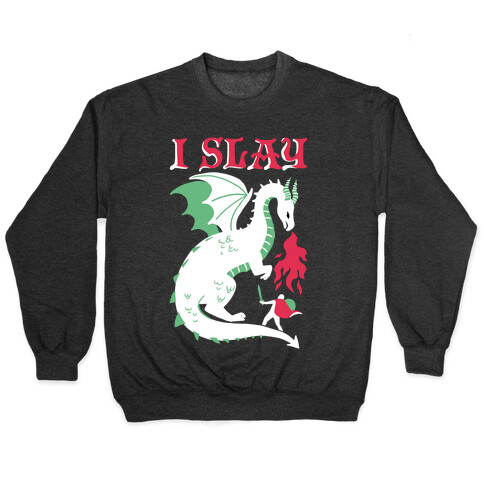 I SLAY (DRAGONS) Pullover