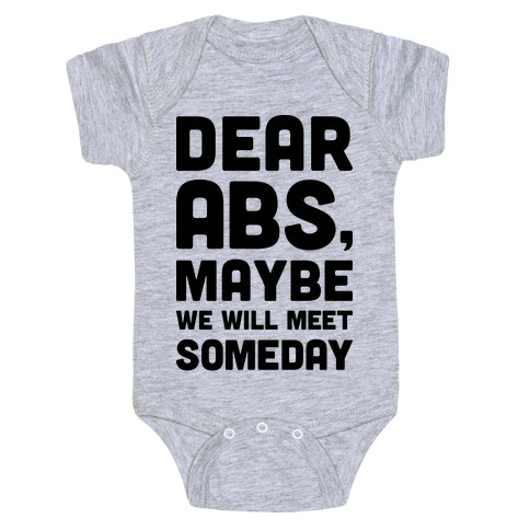 Dear Abs, Maybe We Will Meet Someday Baby One-Piece