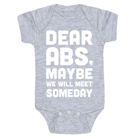 Dear Abs, Maybe We Will Meet Someday Baby One-Piece