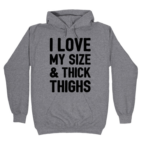 I Love My Size & Thick Thighs (CMYK) Hooded Sweatshirt