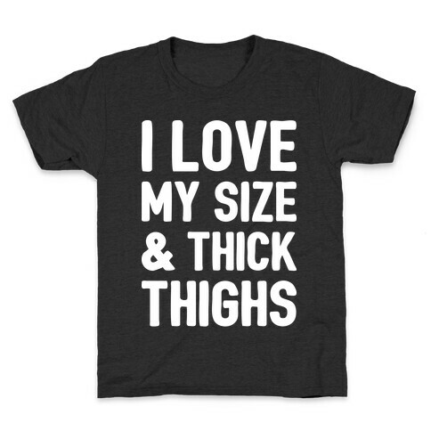 I Love My Size & Thick Thighs (White) Kids T-Shirt
