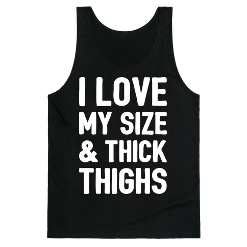 I Love My Size & Thick Thighs (White) Tank Top
