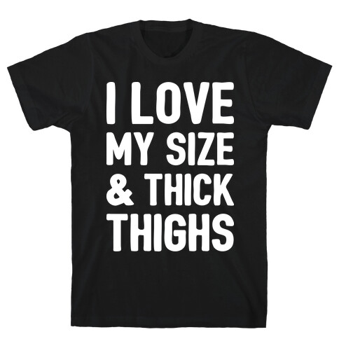 I Love My Size & Thick Thighs (White) T-Shirt