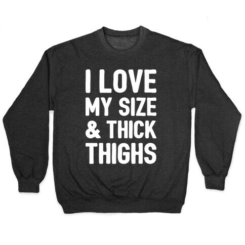 I Love My Size & Thick Thighs (White) Pullover