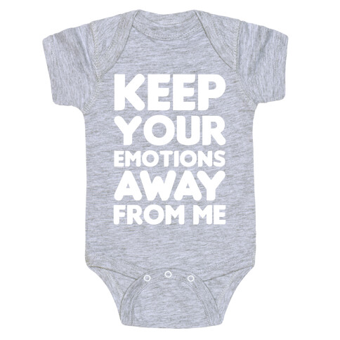 Keep Your Emotions Away From Me (White) Baby One-Piece
