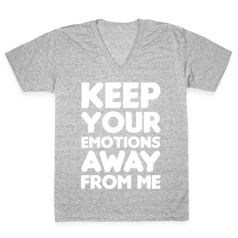 Keep Your Emotions Away From Me (White) V-Neck Tee Shirt