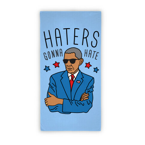 Obama - Haters Gonna Hate (towel) Beach Towel