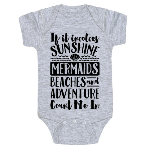 IF IT Involves Sunshine, Mermaids Beaches And Adventure Count Me In (CMYK) Baby One-Piece