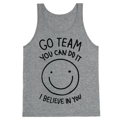Go Team You Can DO It I Believe IN You (CMYK) Tank Top
