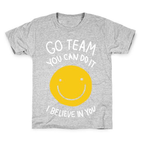 Go Team You Can Do It I believe In You Kids T-Shirt