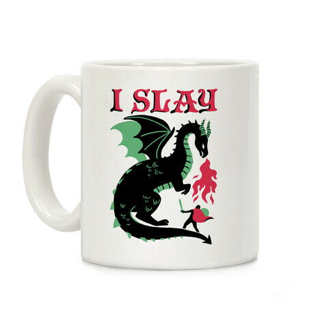 I Slay (dragons) Mug Coffee Mug