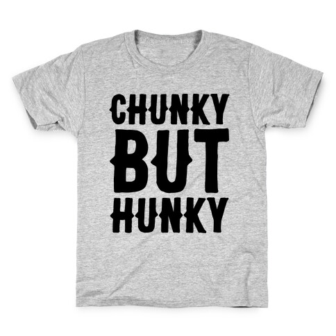 Chunky But Hunky Kids T-Shirt