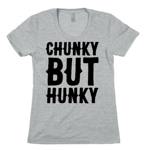 Chunky But Hunky Womens T-Shirt