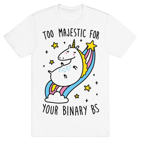 Too Majestic For Your Binary BS T-Shirt